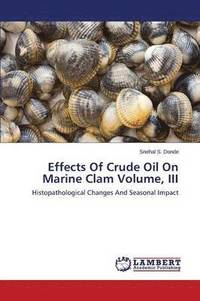 bokomslag Effects of Crude Oil on Marine Clam Volume, III
