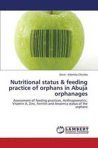 bokomslag Nutritional Status & Feeding Practice of Orphans in Abuja Orphanages