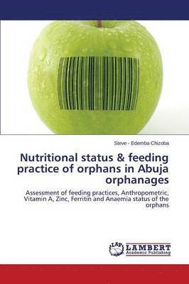 Nutritional Status & Feeding Practice of Orphans in Abuja Orphanages 1