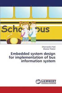 bokomslag Embedded System Design for Implementation of Bus Information System