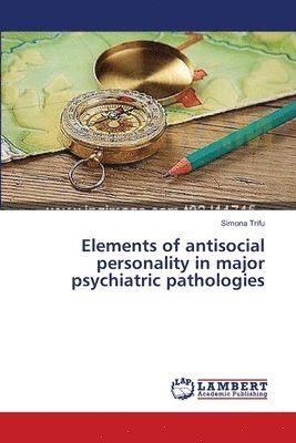 bokomslag Elements of antisocial personality in major psychiatric pathologies