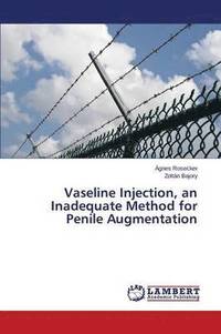 bokomslag Vaseline Injection, an Inadequate Method for Penile Augmentation