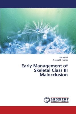 Early Management of Skeletal Class III Malocclusion 1