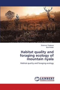 bokomslag Habitat quality and foraging ecology of mountain nyala