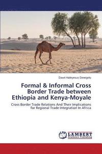 bokomslag Formal & Informal Cross Border Trade between Ethiopia and Kenya-Moyale