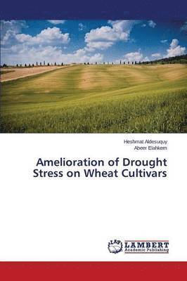 Amelioration of Drought Stress on Wheat Cultivars 1