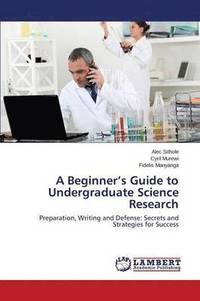 bokomslag A Beginner's Guide to Undergraduate Science Research