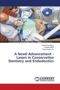 bokomslag A Novel Advancement - Lasers in Conservative Dentistry and Endodontics