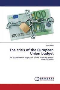 bokomslag The Crisis of the European Union Budget