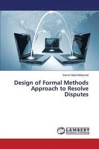 bokomslag Design of Formal Methods Approach to Resolve Disputes