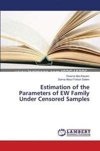 bokomslag Estimation of the Parameters of EW Family Under Censored Samples
