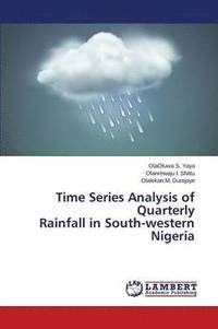 bokomslag Time Series Analysis of Quarterly Rainfall in South-Western Nigeria