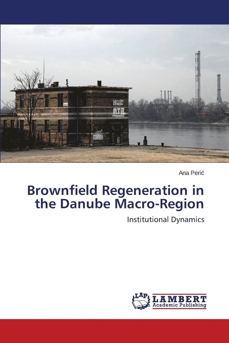 Brownfield Regeneration in the Danube Macro-Region 1