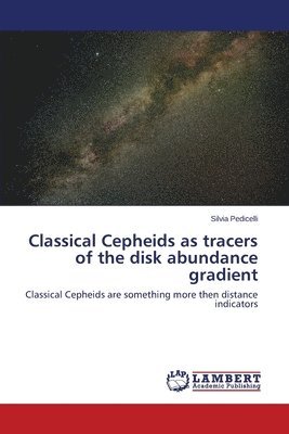 bokomslag Classical Cepheids as Tracers of the Disk Abundance Gradient