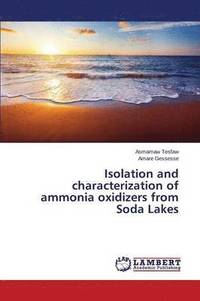 bokomslag Isolation and Characterization of Ammonia Oxidizers from Soda Lakes