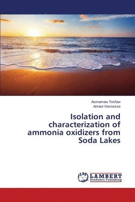 bokomslag Isolation and Characterization of Ammonia Oxidizers from Soda Lakes