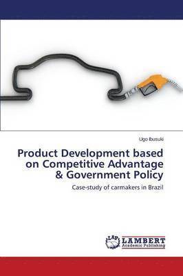 Product Development Based on Competitive Advantage & Government Policy 1