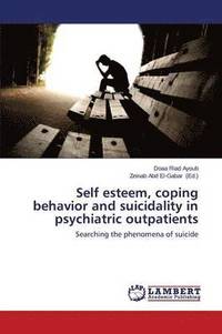 bokomslag Self Esteem, Coping Behavior and Suicidality in Psychiatric Outpatients