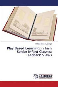 bokomslag Play Based Learning in Irish Senior Infant Classes