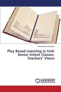 bokomslag Play Based Learning in Irish Senior Infant Classes