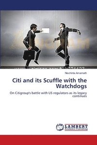 bokomslag Citi and its Scuffle with the Watchdogs