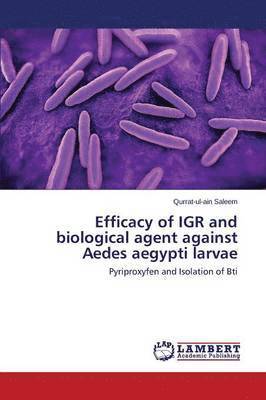 Efficacy of Igr and Biological Agent Against Aedes Aegypti Larvae 1