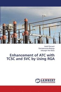 bokomslag Enhancement of ATC with TCSC and SVC by Using RGA