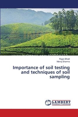 Importance of soil testing and techniques of soil sampling 1
