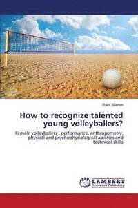 bokomslag How to Recognize Talented Young Volleyballers?