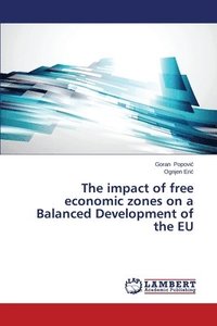 bokomslag The Impact of Free Economic Zones on a Balanced Development of the Eu