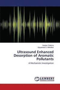 bokomslag Ultrasound Enhanced Desorption of Aromatic Pollutants