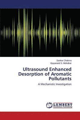 Ultrasound Enhanced Desorption of Aromatic Pollutants 1