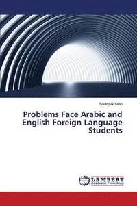 bokomslag Problems Face Arabic and English Foreign Language Students