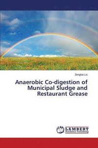 bokomslag Anaerobic Co-Digestion of Municipal Sludge and Restaurant Grease