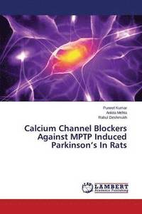 bokomslag Calcium Channel Blockers Against MPTP Induced Parkinson's In Rats
