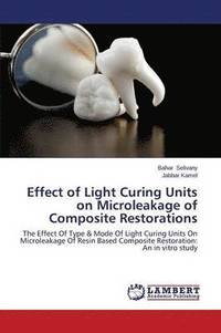 bokomslag Effect of Light Curing Units on Microleakage of Composite Restorations