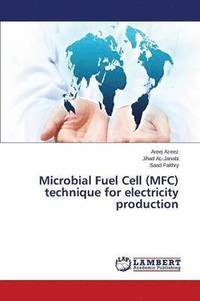 bokomslag Microbial Fuel Cell (MFC) Technique for Electricity Production