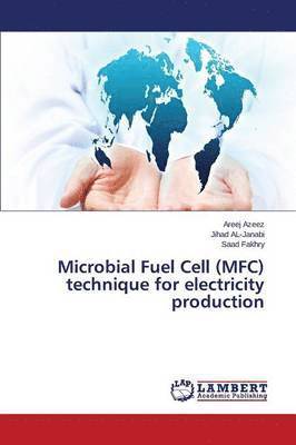 bokomslag Microbial Fuel Cell (MFC) Technique for Electricity Production