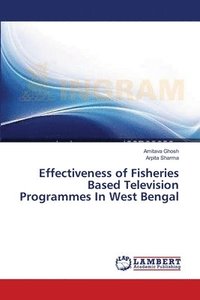 bokomslag Effectiveness of Fisheries Based Television Programmes In West Bengal