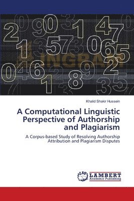 A Computational Linguistic Perspective of Authorship and Plagiarism 1