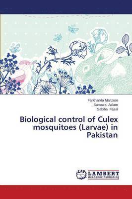 Biological Control of Culex Mosquitoes (Larvae) in Pakistan 1