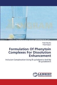 bokomslag Formulation Of Phenytoin Complexes For Dissolution Enhancement