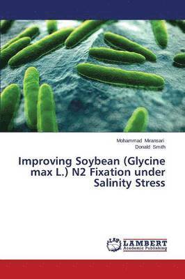 bokomslag Improving Soybean (Glycine max L.) N2 Fixation under Salinity Stress