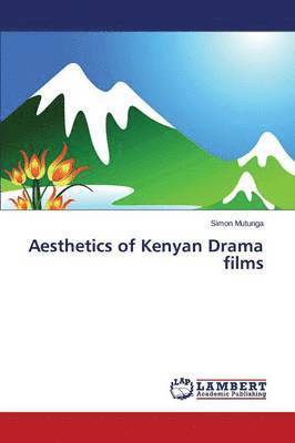 bokomslag Aesthetics of Kenyan Drama Films