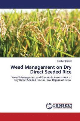 Weed Management on Dry Direct Seeded Rice 1