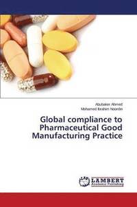 bokomslag Global compliance to Pharmaceutical Good Manufacturing Practice