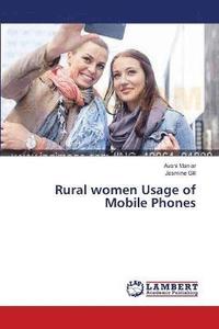 bokomslag Rural women Usage of Mobile Phones