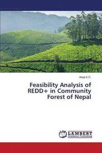 bokomslag Feasibility Analysis of Redd+ in Community Forest of Nepal