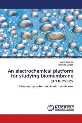 An electrochemical platform for studying biomembrane processes 1