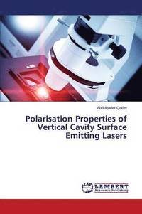 bokomslag Polarisation Properties of Vertical Cavity Surface Emitting Lasers
